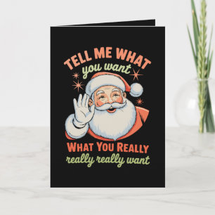 Tell Me What You Want Really Want Christmas Xmas Holiday Card