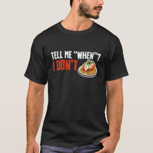 Tell Me When I Dont Chicken Parm Lover T-Shirt