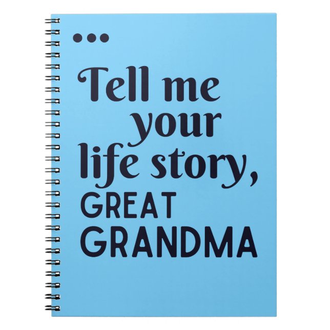 Tell me your life story great grandma notebook (Front)