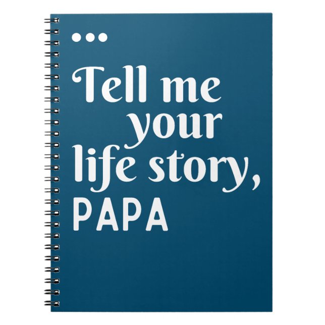 Tell me your life story Papa gift Notebook (Front)