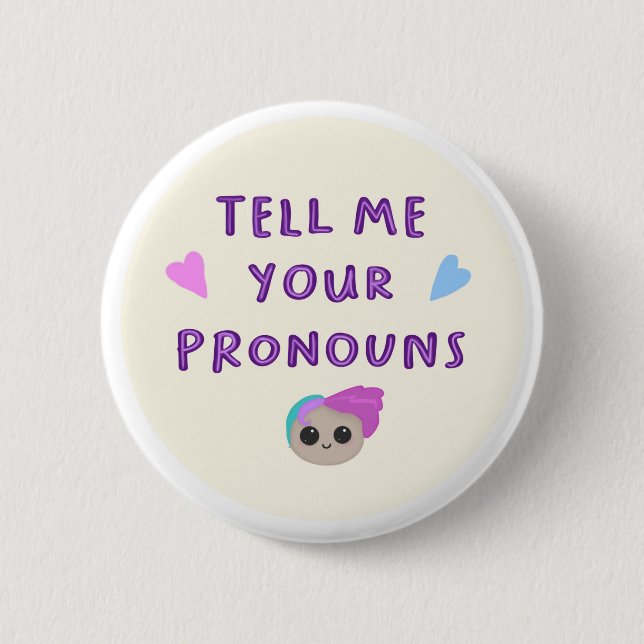 Tell Me Your Pronouns Badge (Front)