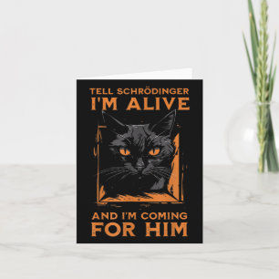 Tell Schrödinger Alive And Coming For Funny Cat Card