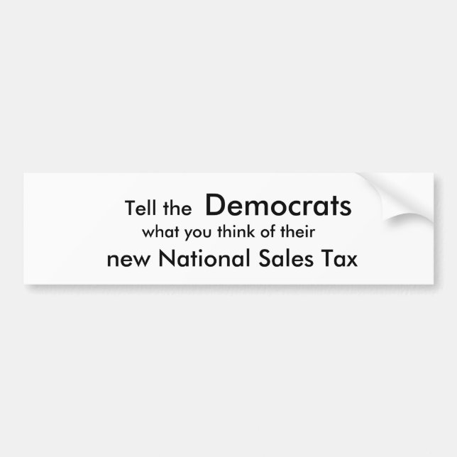 Tell the , Democrats, what you think of their ,... Bumper Sticker (Front)