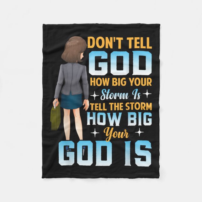 Tell The How Big Your God Is - Christian Motivatio Fleece Blanket (Front)