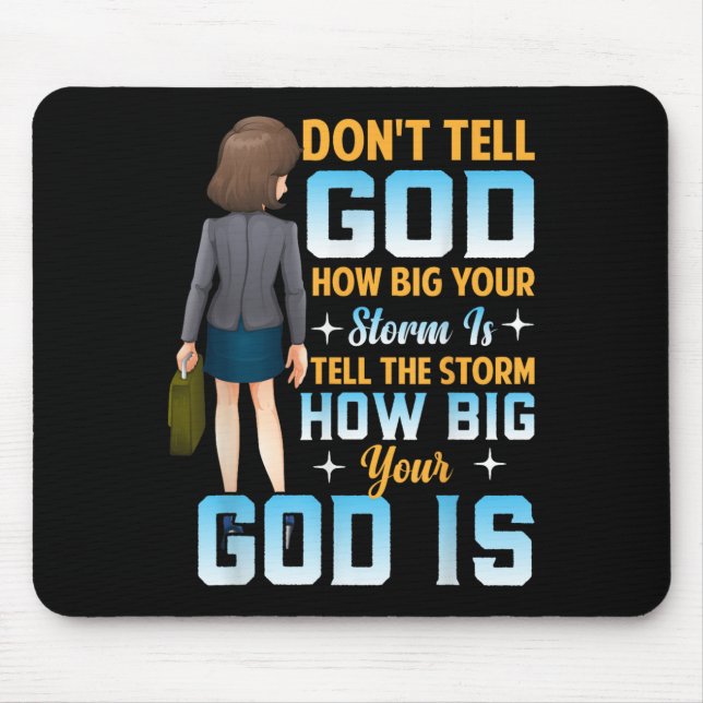 Tell The How Big Your God Is - Christian Motivatio Mouse Pad (Front)