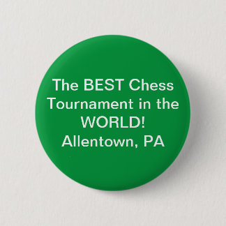 Tell the WORLD you play in the BEST chess events! 6 Cm Round Badge