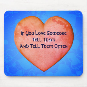Tell Them You Love Them Inspirational  Mouse Pad