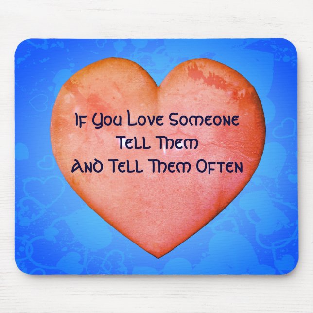 Tell Them You Love Them Inspirational  Mouse Pad (Front)
