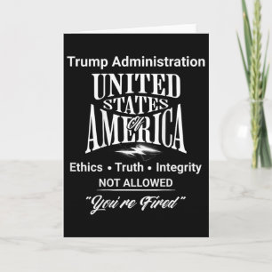 Tell Truth You're Fired Trump Administration No Et Card