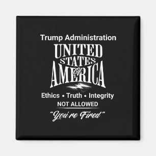 Tell Truth You're Fired Trump Administration No Et Magnet