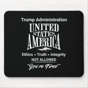 Tell Truth You're Fired Trump Administration No Et Mouse Pad