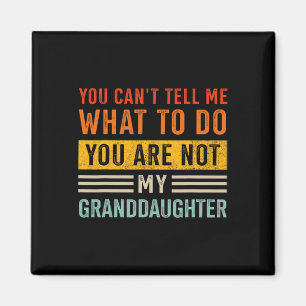 Tell What Do Not Granddaughter For Grandpa Fathers Magnet