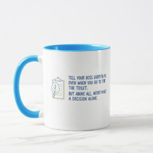 Tell Your Boss Everything Funny Coffee Mug