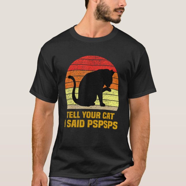 Tell Your Cat I Said Popups  Cat T-Shirt (Front)