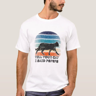 Tell Your Cat I Said Pspsps  Vintage Cat T-Shirt