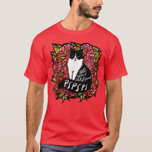Tell your cat I said PSPSPSPSPS T-Shirt