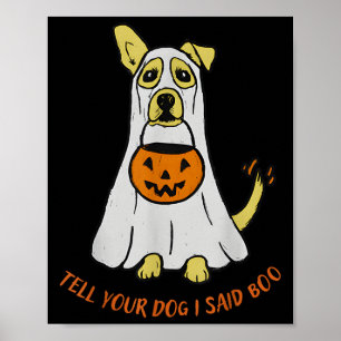 Tell Your Dog I Said Boo Halloween Poster