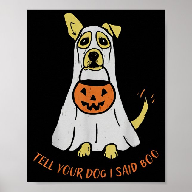 Tell Your Dog I Said Boo We Rate Dogs Halloween Gh Poster (Front)