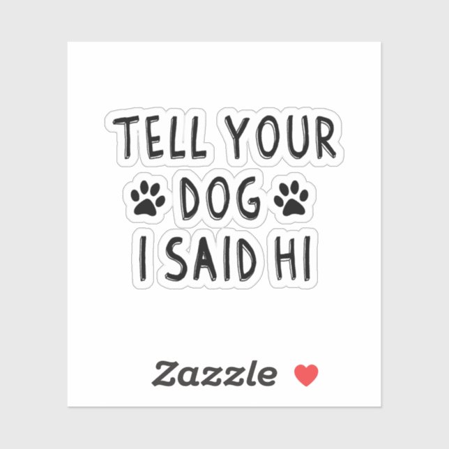 Tell Your Dog I Said Hi (Sheet)