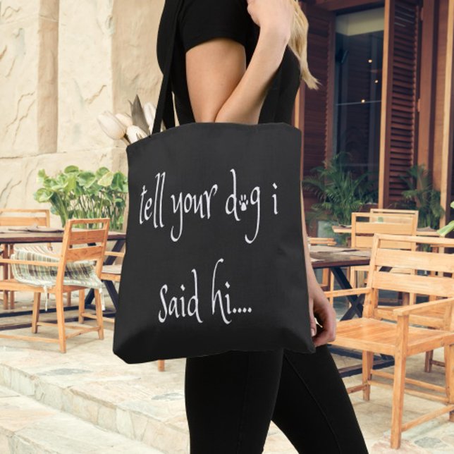 Tell Your Dog I Said Hi Tote Bag (Tell Your Dog I Said "Hi" Tote Bag)