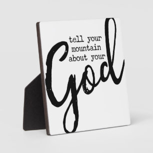 Tell Your Mountain about your God Christian Sign  Plaque