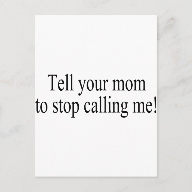 Tell Your Mum To Stop Calling Me Postcard (Front)