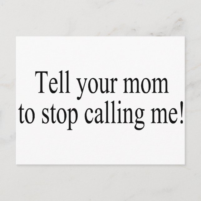 Tell Your Mum To Stop Calling Me Postcard (Front)