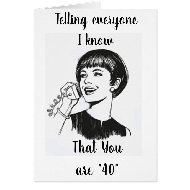 TELLING EVERYONE BUT THEY WON'T BELIEVE YOU ARE 40 (Front)