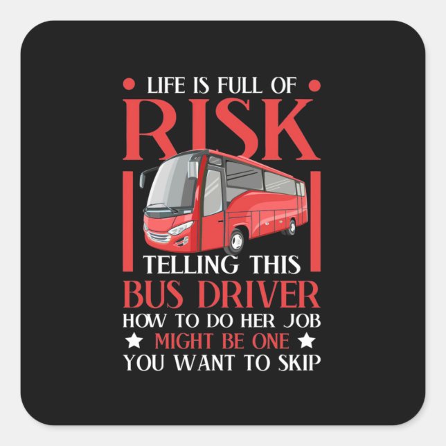 Telling This Bus Driver How To Do Square Sticker (Front)
