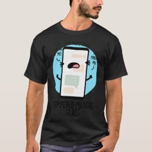 Temperedmental Glass Cute Cellphone Pun T-Shirt