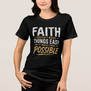 Template - Faith Makes Things Possible Woman's Tee