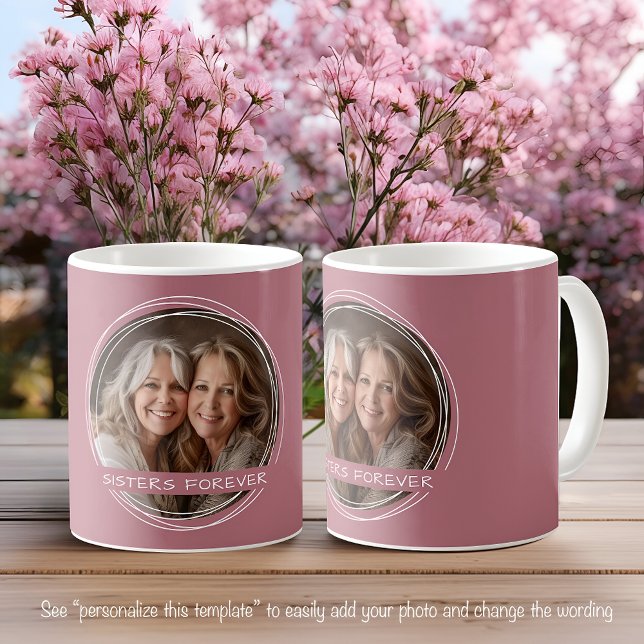 Template Photo Message Keepsake Sisters Pink C107 Coffee Mug (Creator Uploaded)