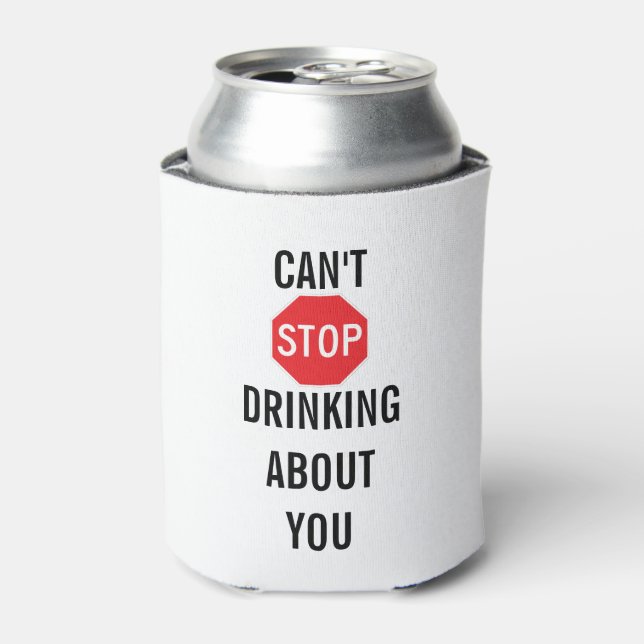 Template Text design CAN'T STOP DRINKING ABOUT YOU Can Cooler (Can Front)