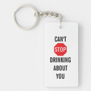 Template Text design CAN'T STOP DRINKING ABOUT YOU Key Ring