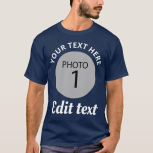 Template Your circle Photo Add Your Text T-Shirt