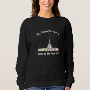 Templo De São Paulo Brasil Eu Gosto De Ver Portugu Sweatshirt