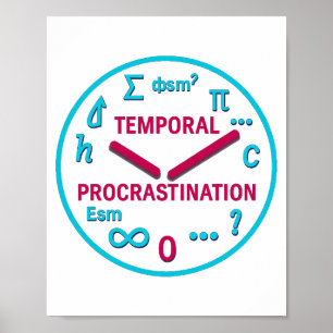 Temporal Procrastination  Physics Wall Art Print