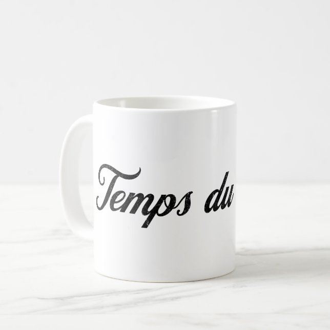 Temps du Cafe -  French for Time For Coffee Mug (Front Left)