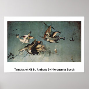 Temptation Of St. Anthony By Hieronymus Bosch Poster