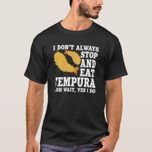 Tempura  Quote Love Shrimp And Seafood T-Shirt