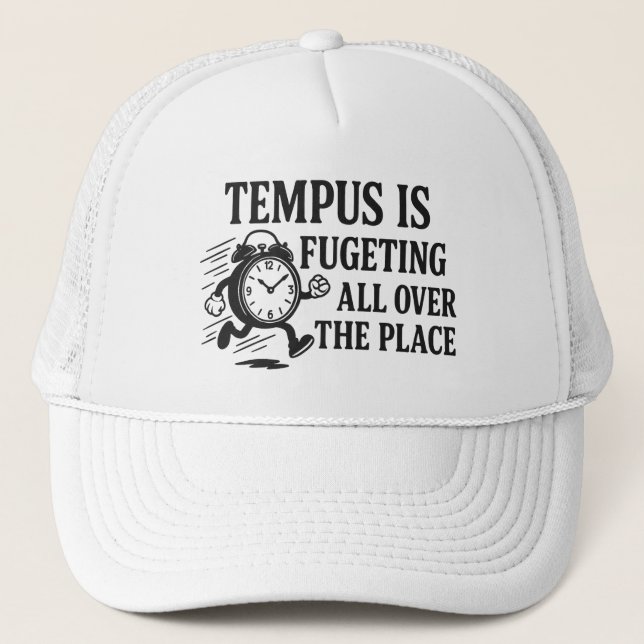 Tempus is Fugeting  Trucker Hat (Front)