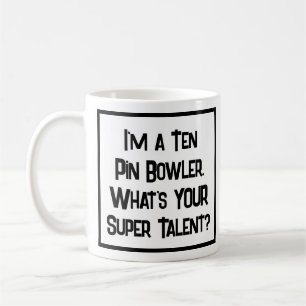 Ten Pin Bowler Super Talent. Coffee Mug
