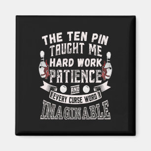 Ten Pin Taught Me Every Curse Word Men Women Funny Magnet