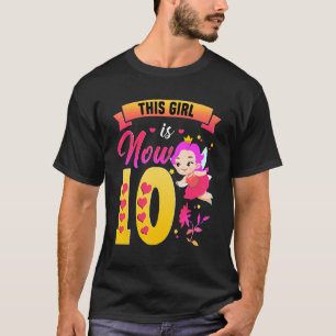 Ten Year Old Birthday This Girl Is Now 10 T-Shirt