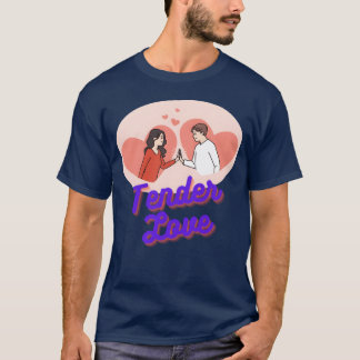 Tender Love gift T-Shirt