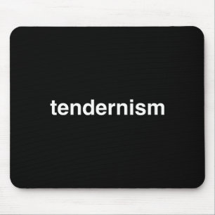 Tendernism Meme Tender Barbecue Bbq Novelty Big Te Mouse Pad