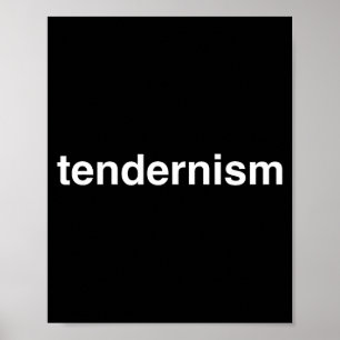 Tendernism Meme Tender Barbecue Bbq Novelty Big Te Poster