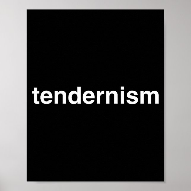 Tendernism Meme Tender Barbecue Bbq Novelty Big Te Poster (Front)