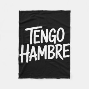 Tengo hambre funny spanish saying sarcastic hungry fleece blanket