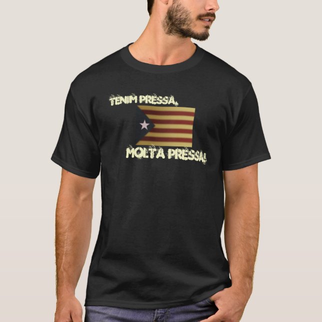TENIM PRESSA, MOLTA PRESSA! T-Shirt (Front)